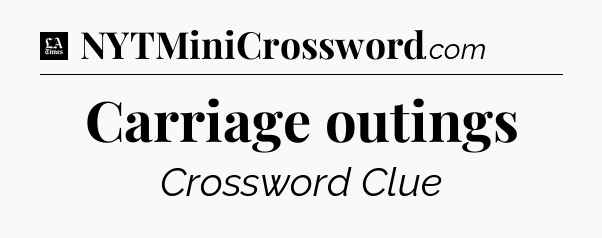 Carriage outings - LA Times Crossword