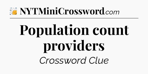 Population count providers - 7 Little Words
