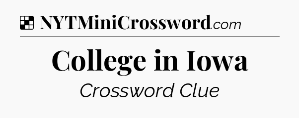 Solution: College in Iowa - NYT Crossword