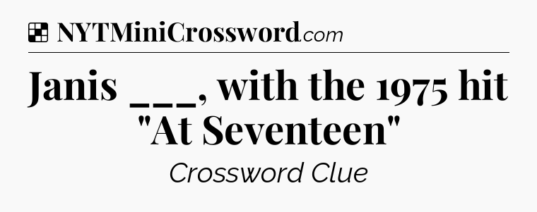 Solution: Janis ___, with the 1975 hit 