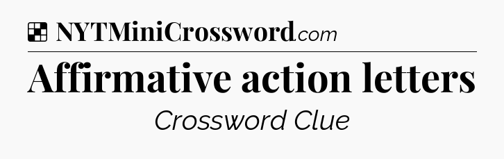 Solution: Affirmative action letters - NYT Crossword