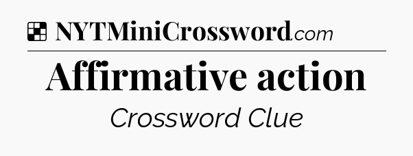 Solution: Affirmative action - NYT Crossword