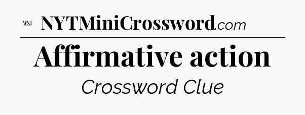 Affirmative action - WSJ Crossword