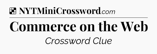 Solution: Commerce on the Web - NYT Crossword