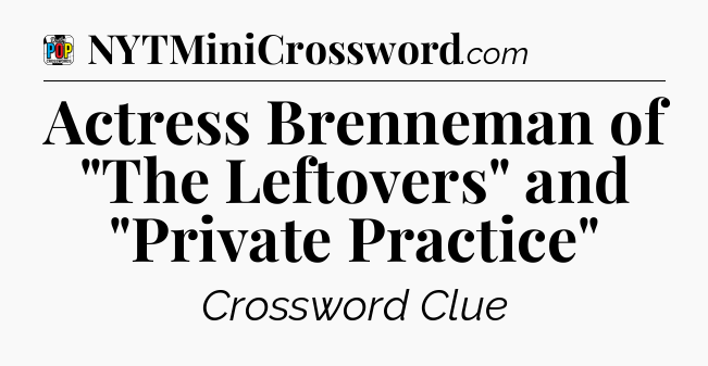 Actress Brenneman of 