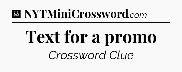 Text for a promo - LA Times Crossword