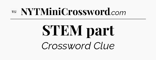 STEM part - WSJ Crossword