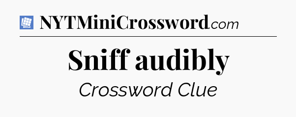 Sniff audibly Puzzle Page Crossword Clue