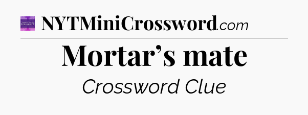 Mortar’s mate - Thomas Joseph Crossword