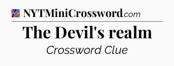 The Devil's realm Crossword Clue