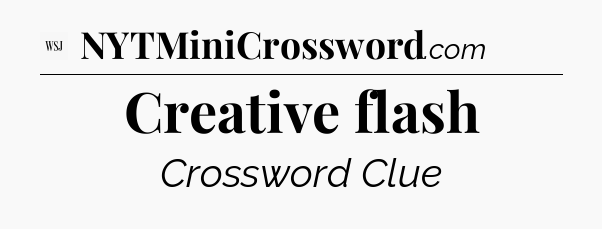 Creative flash - WSJ Crossword