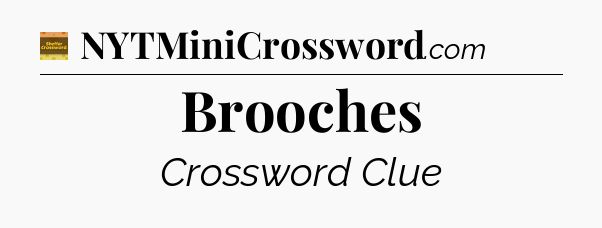 Brooches - Eugene Sheffer Crossword