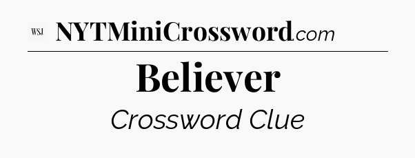 Believer - WSJ Crossword