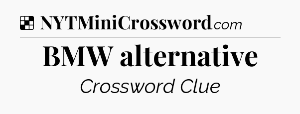 Solution: BMW alternative - NYT Crossword