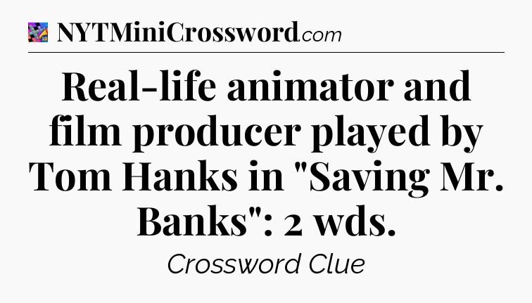 Real-life animator and film producer played by Tom Hanks in 