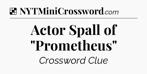 Solution: Actor Spall of 