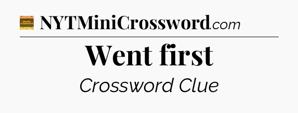 Went first - Eugene Sheffer Crossword