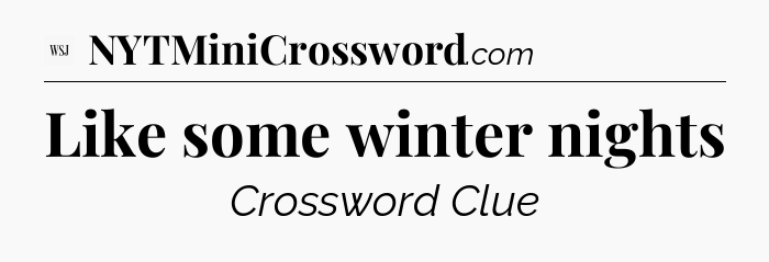 Like some winter nights - WSJ Crossword