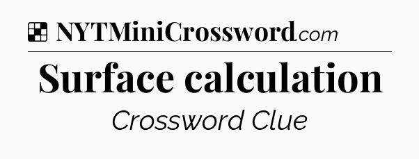 Solution: Surface calculation - NYT Crossword