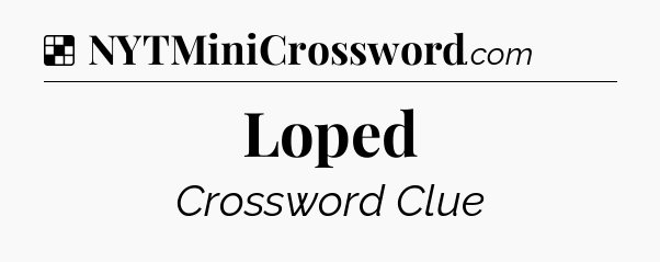 Solution: Loped - NYT Crossword