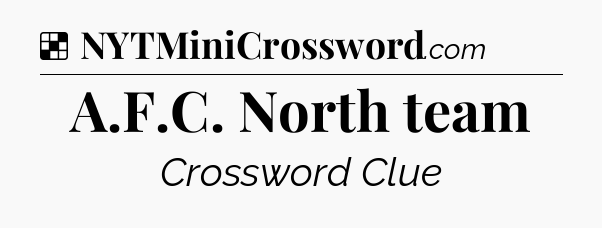 Solution: A.F.C. North team - NYT Crossword