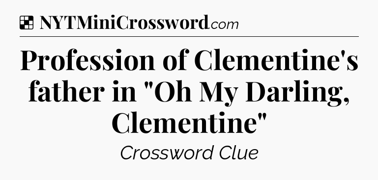 Solution: Profession of Clementine's father in 