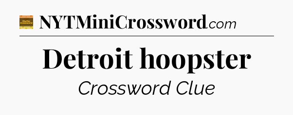 Detroit hoopster crossword clue Eugene Sheffer