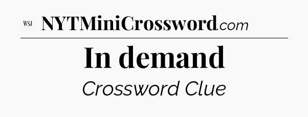 In demand - WSJ Crossword