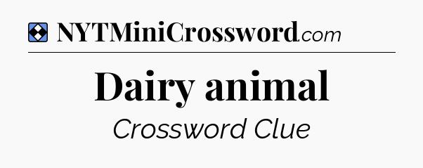 Solution: Dairy animal - NYT Mini Crossword