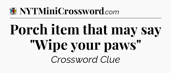 Porch item that may say 