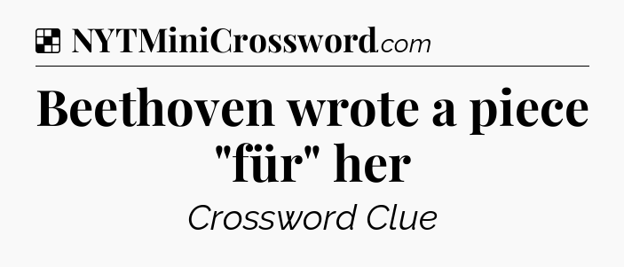 Solution: Beethoven wrote a piece 