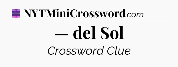 — del Sol - Thomas Joseph Crossword
