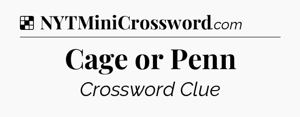 Solution: Cage or Penn - NYT Crossword
