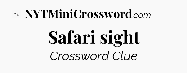 Safari sight - WSJ Crossword