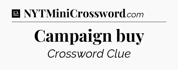 Campaign buy - LA Times Crossword