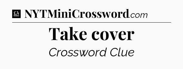 Take cover - LA Times Crossword