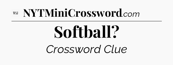 Softball - WSJ Crossword