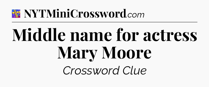 Middle name for actress Mary Moore Codycross