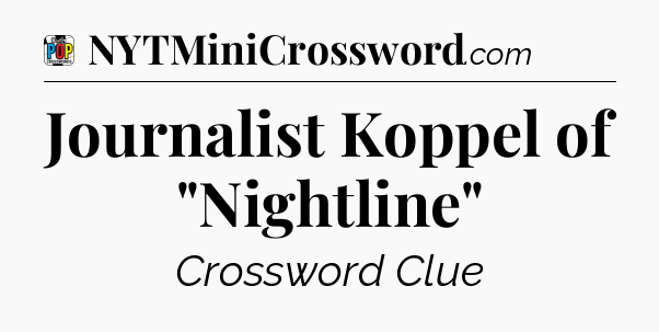 Journalist Koppel of 