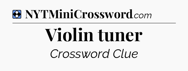 Solution: Violin tuner - NYT Mini Crossword