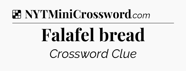 Solution: Falafel bread - NYT Crossword