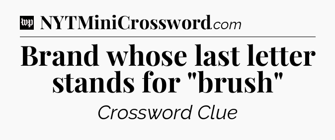 Brand whose last letter stands for 