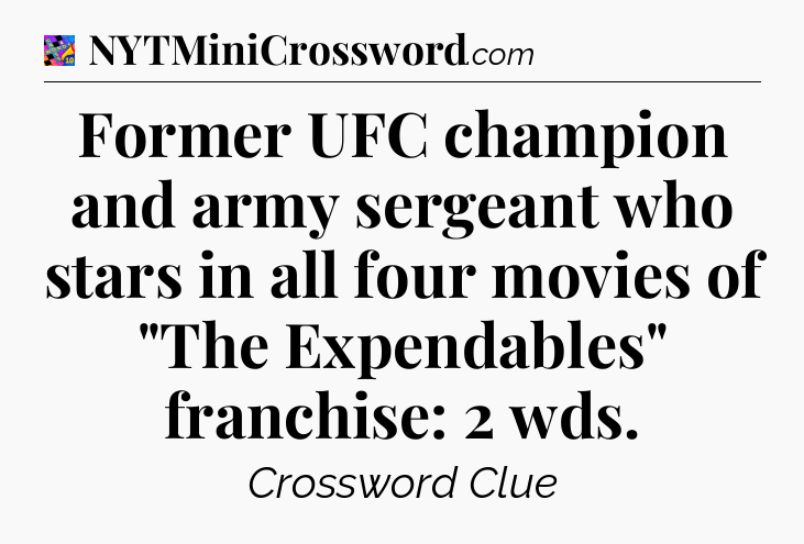 Former UFC champion and army sergeant who stars in all four movies of 