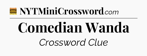 Comedian Wanda - Eugene Sheffer Crossword