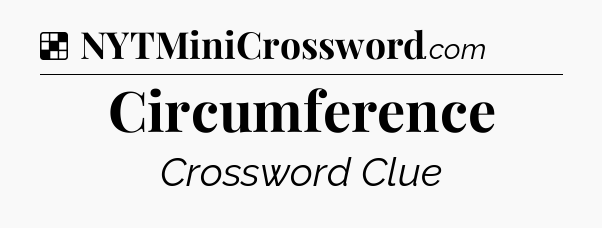Solution: Circumference - NYT Crossword
