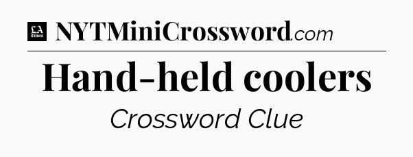 Hand-held coolers - LA Times Crossword