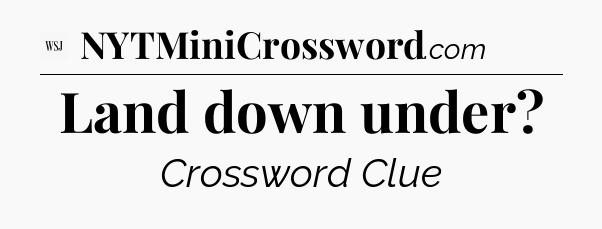 Land down under - WSJ Crossword