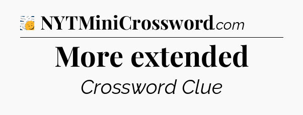 More extended - 7 Little Words