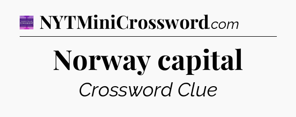 Norway capital - Thomas Joseph Crossword