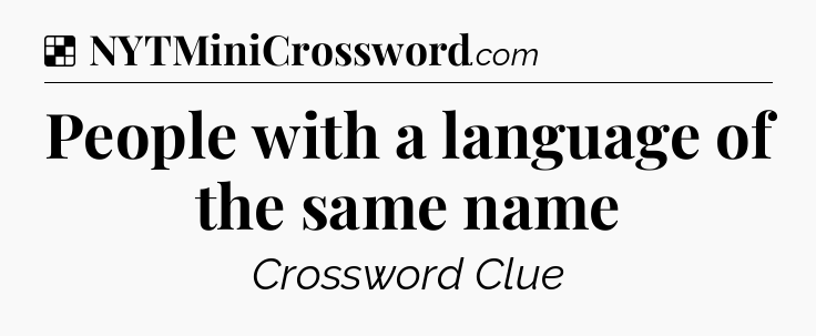 Solution: People with a language of the same name - NYT Crossword